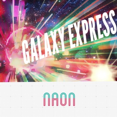 GALAXY EXPRESS/NaoN