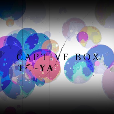 Captive Box/To-Ya