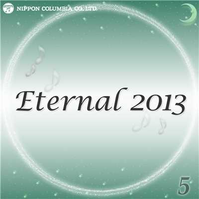 Eternal 2013 5/オルゴール