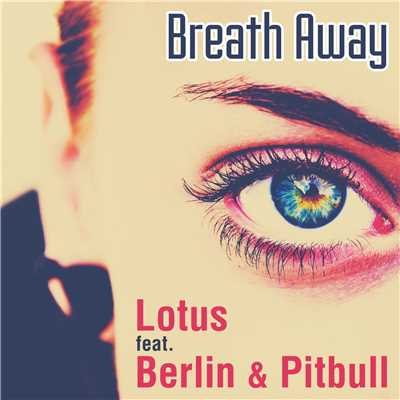 シングル/Breath Away (BigBeat EDM Mix Extended Rap) [feat. Pitbull]/Lotus