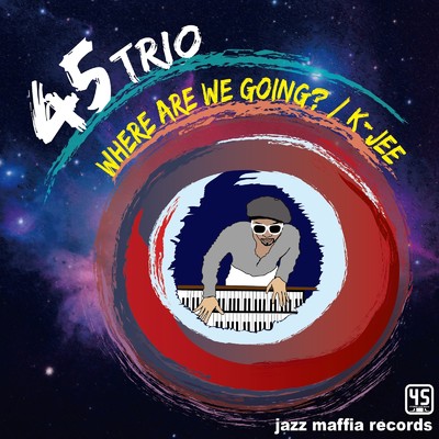アルバム/Where Are We Goin' ／ K-Jee/45trio
