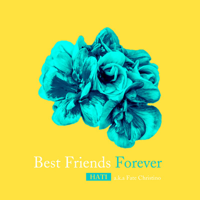 シングル/Best Friends Forever/HATI