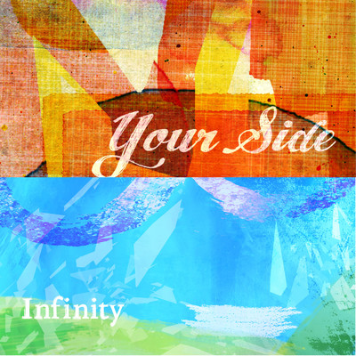 Your side／Infinity/Buzzy