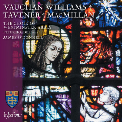 アルバム/Vaughan Williams, MacMillan & Tavener: Choral Works/ジェームズ・オドンネル／ウェストミンスター寺院聖歌隊
