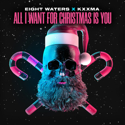 All I Want for Christmas Is You/Eight Waters／KXXMA