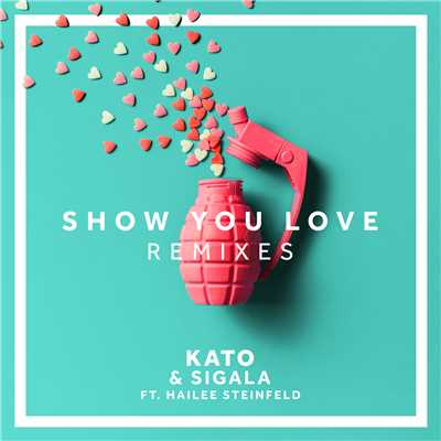 シングル/Show You Love (featuring Hailee Steinfeld／Party Pupils Remix)/KATO／シガラ