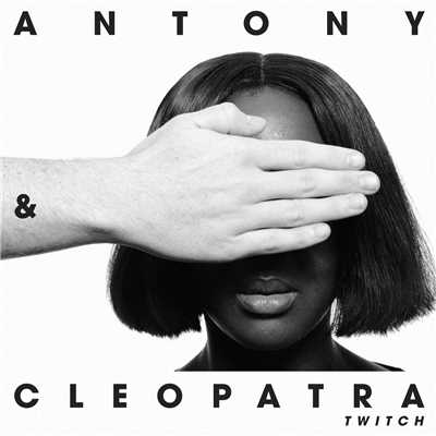 Twitch/Antony & Cleopatra