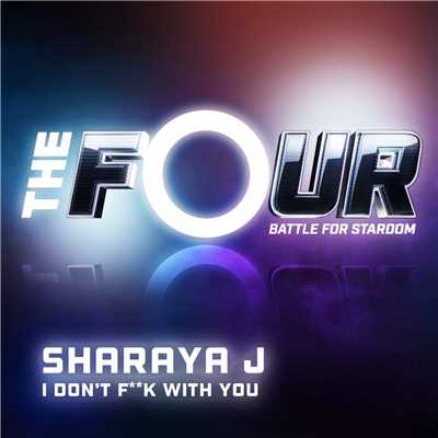 I Don't F**k With You (The Four Performance)/Sharaya J
