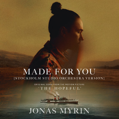 シングル/Made For You (Stockholm Studio Orchestra Version ／ From ”The Hopeful”)/Jonas Myrin