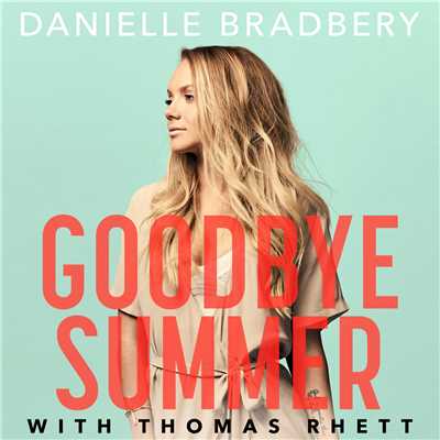 Goodbye Summer/Danielle Bradbery／Thomas Rhett