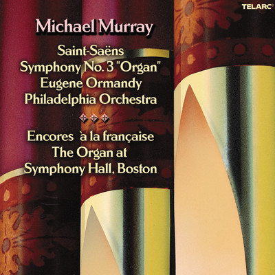 Saint-Saens: Symphony No. 3 ”Organ” - Encores a la francaise/マイケル・マレイ