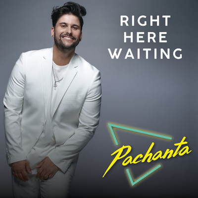 Right Here Waiting/Pachanta