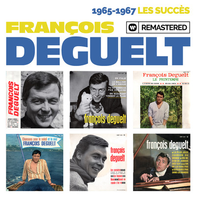 アルバム/1965-1967 : Les succes (Remasterise en 2019)/Francois Deguelt