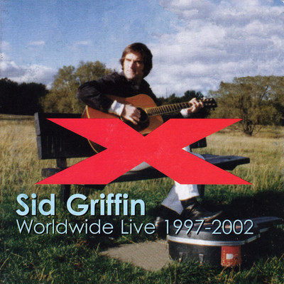 Wearing Out My Welcome With The Blues (Live, Hotel Du Nord, Paris, 2002)/Sid Griffin