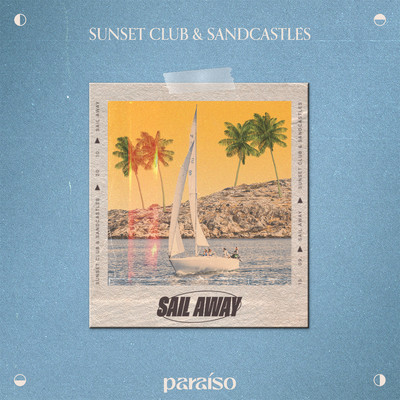 Sail Away/Sunset Club & Sandcastles