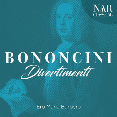 Giovanni Bononcini: Divertimenti/Ero Maria Barbero