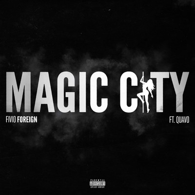 Magic City (Explicit) feat.Quavo/Fivio Foreign
