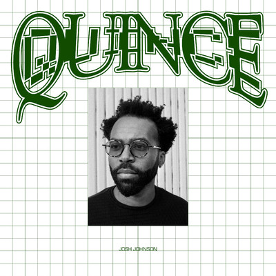 Quince/Josh Johnson