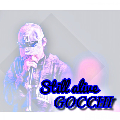 シングル/Still Alive/GOCCHI
