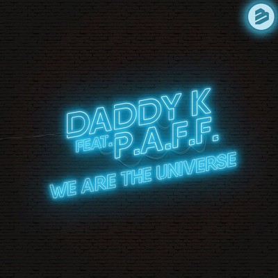 シングル/We Are The Universe (Instrumental Mix) [feat. P.A.F.F.]/Daddy K