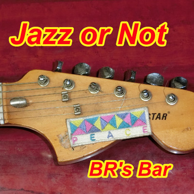 シングル/Jazz or Not/BR's Bar