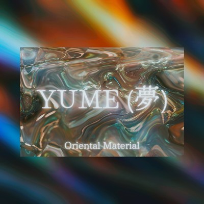 YUME/Oriental Material