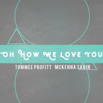 シングル/Oh How We Love You/McKenna Sabin