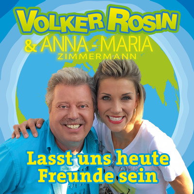 Lasst uns heute Freunde sein/Volker Rosin／Anna-Maria Zimmermann