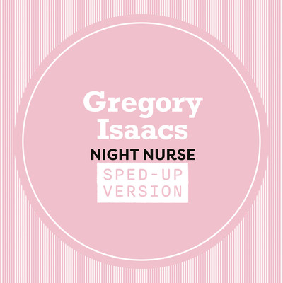 アルバム/Night Nurse (Sped Up)/グレゴリー・アイザックス