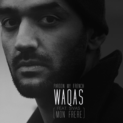 シングル/Pardon My French (Mon Frere) (featuring Sivas)/Waqas