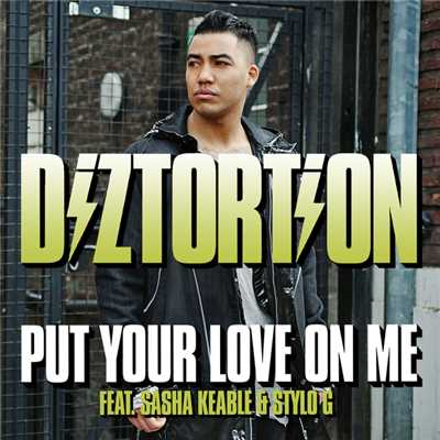 シングル/Put Your Love On Me (featuring Sasha Keable, Stylo G／Stylo G Mix)/Diztortion
