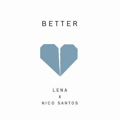 シングル/Better/Lena／Nico Santos
