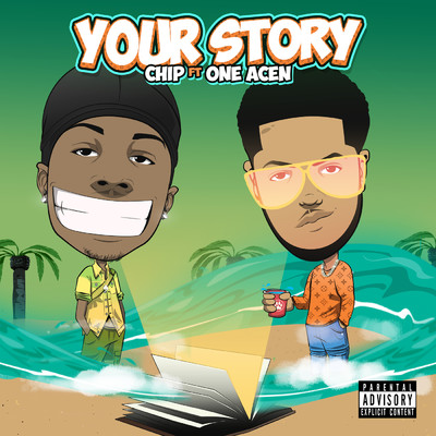シングル/Your Story (Explicit) (featuring One Acen)/Chip