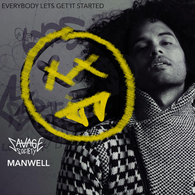 シングル/Everybody Let's Get It Started/Savage Society／Manwell