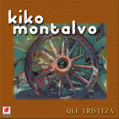 アルバム/Que Tristeza/Kiko Montalvo