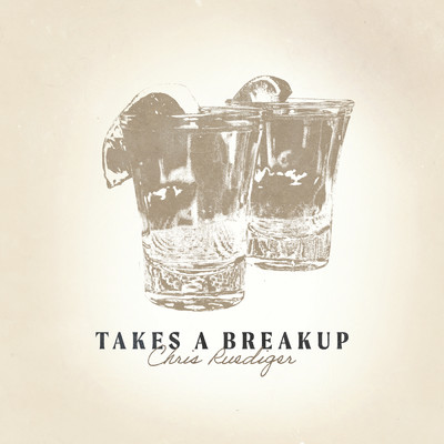 シングル/Takes A Breakup/Chris Ruediger