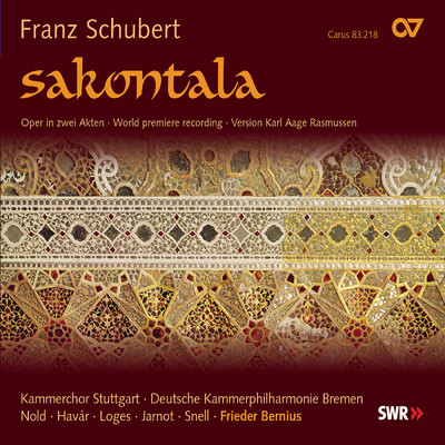 Franz Schubert: Sakontala/Simone Nold／Martin Snell／シュテファン・ローゲス／Konrad Jarnot／ドイツ・カンマーフィルハーモニー・ブレーメン／シュトットガルト室内合唱団／フリーダー・ベルニウス