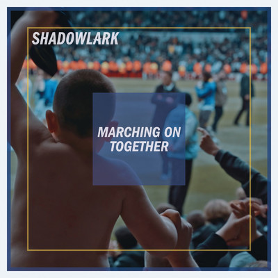 シングル/Marching on Together/Shadowlark