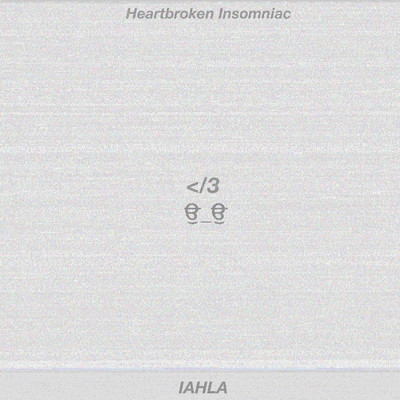 Heartbroken Insomniac/IAHLA