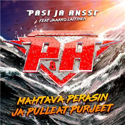 Mahtava perasin ja pulleat purjeet (feat. Jaakko Laitinen)/Pasi ja Anssi