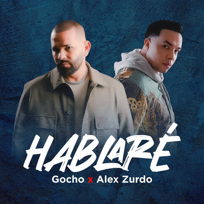 シングル/Hablare/Gocho & Alex Zurdo