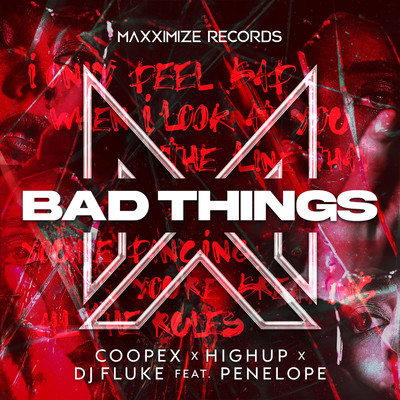 Bad Things (feat. PENELOPE) [Extended Mix]/Coopex X Highup X DJ Fluke