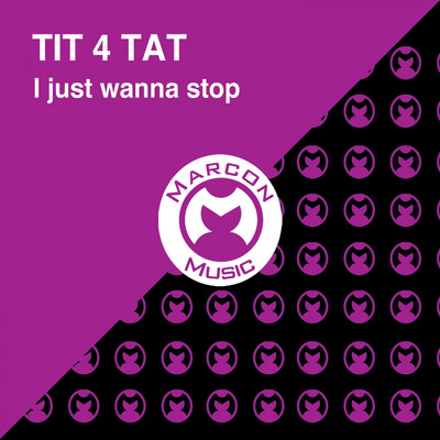 I Just Wanna Stop (Medium Size Mix)/Tit 4 Tat