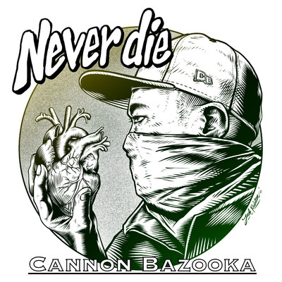 Never die/CANNON BAZOOKA