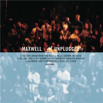 シングル/Whenever Wherever Whatever (Live from MTV Unplugged, Brooklyn, NY - May 1997)/マックスウェル