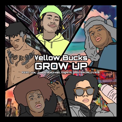 Grow Up (feat. Jua, Joseph Blackwell, Flight-A & SANTAWORLDVIEW)/￥ellow Bucks