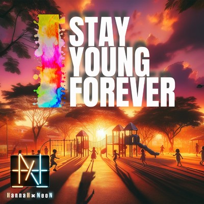 STAY YOUNG FOREVER/HannaH×NeoN
