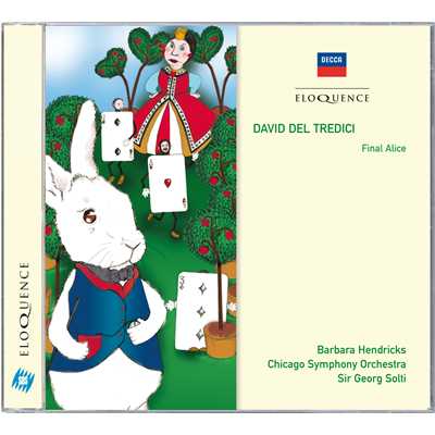 David Del Tredici: Final Alice/バーバラ・ヘンドリックス／シカゴ交響楽団／サー・ゲオルグ・ショルティ