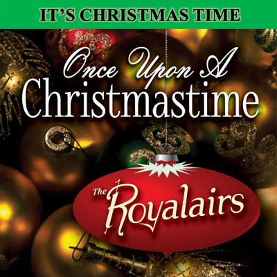 Once Upon A Christmastime/The Royalairs