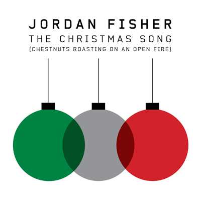 シングル/The Christmas Song (Chestnuts Roasting on an Open Fire)/ジョーダン・フィッシャー